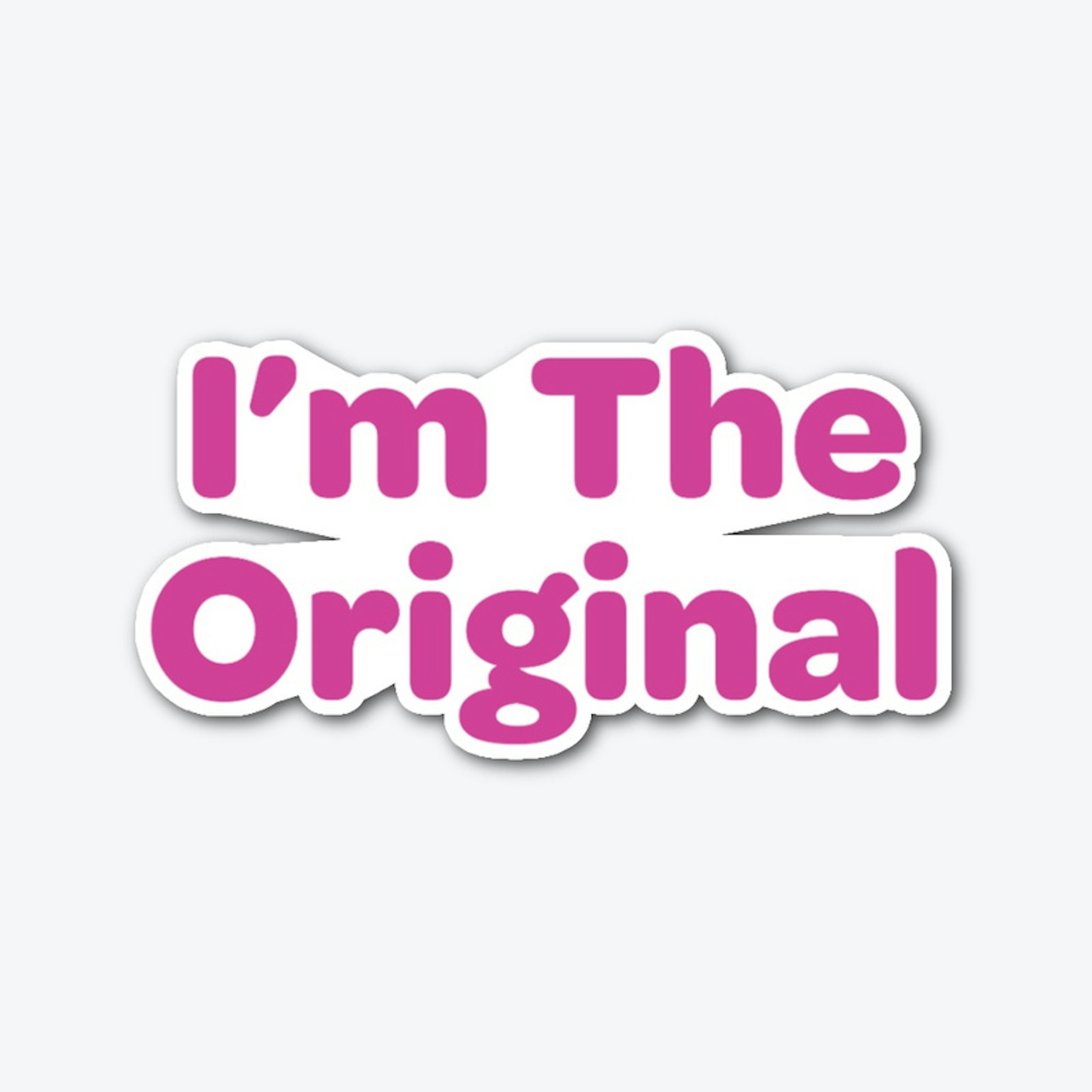 I'm The Original Collection