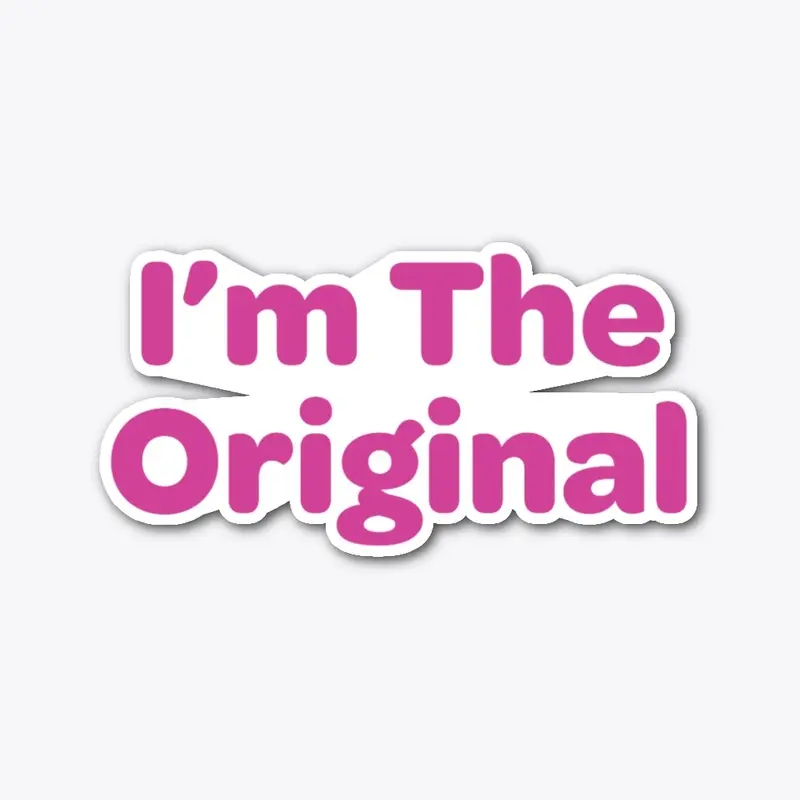 I'm The Original Collection